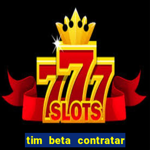 tim beta contratar pacote adicional